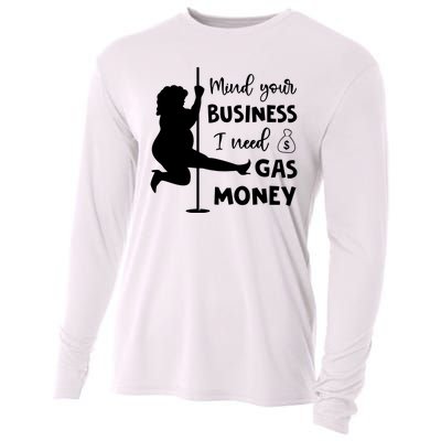 Mind Your Business I Need Gas Money Funny Cooling Performance Long Sleeve Crew