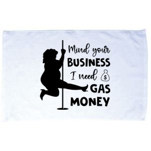 Mind Your Business I Need Gas Money Funny Microfiber Hand Towel