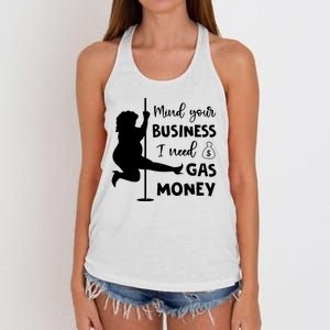 Mind Your Business I Need Gas Money Funny Women's Knotted Racerback Tank