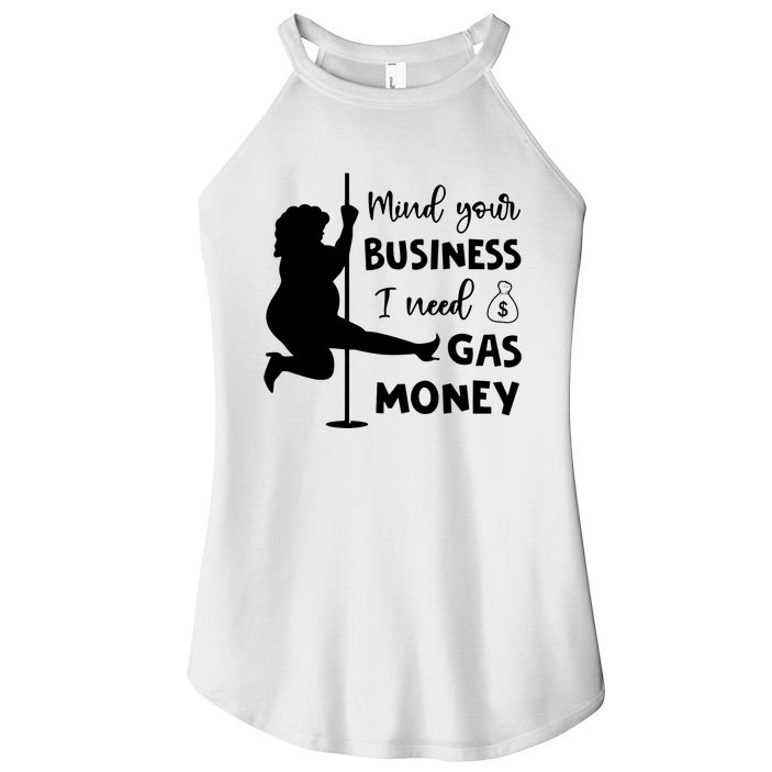 Mind Your Business I Need Gas Money Funny Women's Perfect Tri Rocker Tank