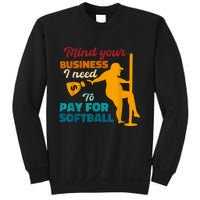 Mind Your Business I Need To Pay For Softball Sweatshirt