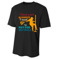 Mind Your Business I Need To Pay For Softball Performance Sprint T-Shirt