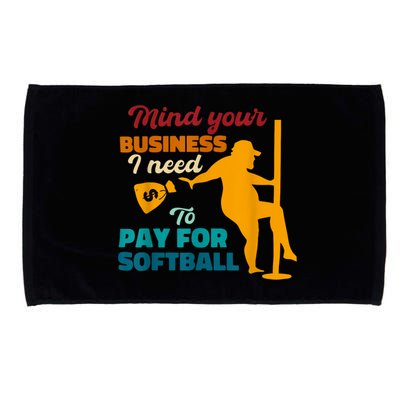 Mind Your Business I Need To Pay For Softball Microfiber Hand Towel