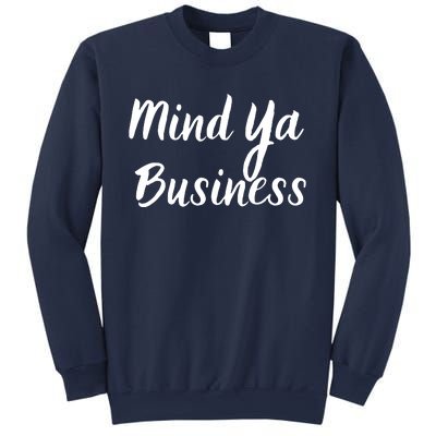 Mind Ya Business Sweatshirt