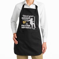 Mind Your Business I Need Money To Pay For Softball Funny Apron