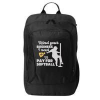 Mind Your Business I Need Money To Pay For Softball Funny City Backpack