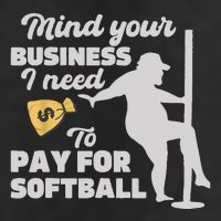 Mind Your Business I Need Money To Pay For Softball Funny Adult Drive Performance Visor