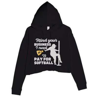 Mind Your Business I Need Money To Pay For Softball Funny Crop Fleece Hoodie