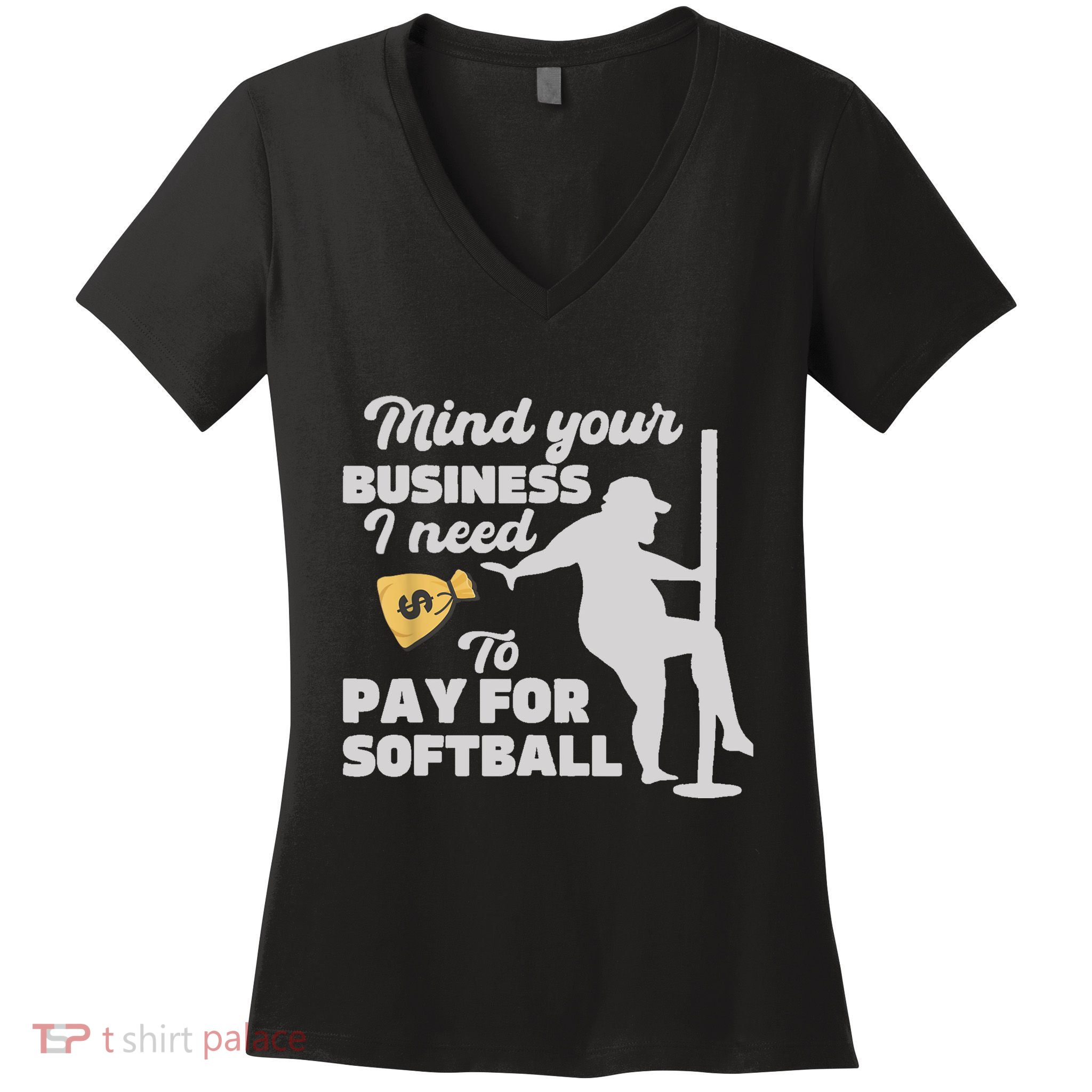 Mind Your Business I Need Money To Pay For Softball Funny Women's V-Neck T-Shirt