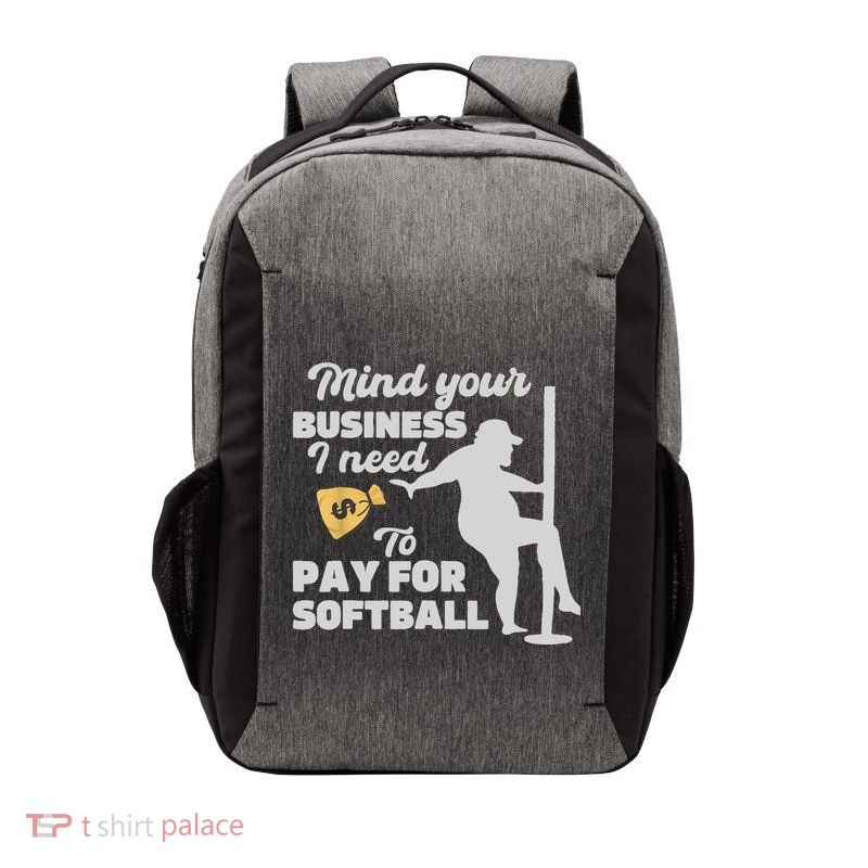 Mind Your Business I Need Money To Pay For Softball Funny Vector Backpack