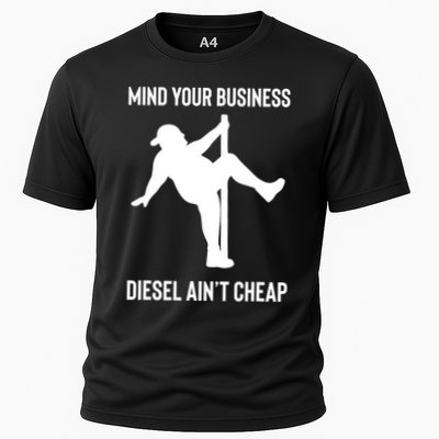 Mind Your Business Diesel Ain't Cheap  Performance Shirt