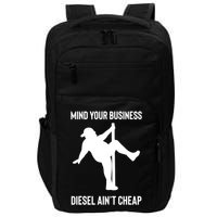 Mind Your Business Diesel Ain't Cheap  Impact Tech Backpack