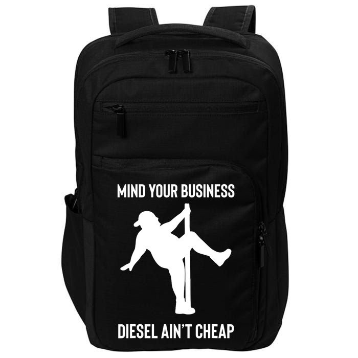 Mind Your Business Diesel Ain't Cheap  Impact Tech Backpack