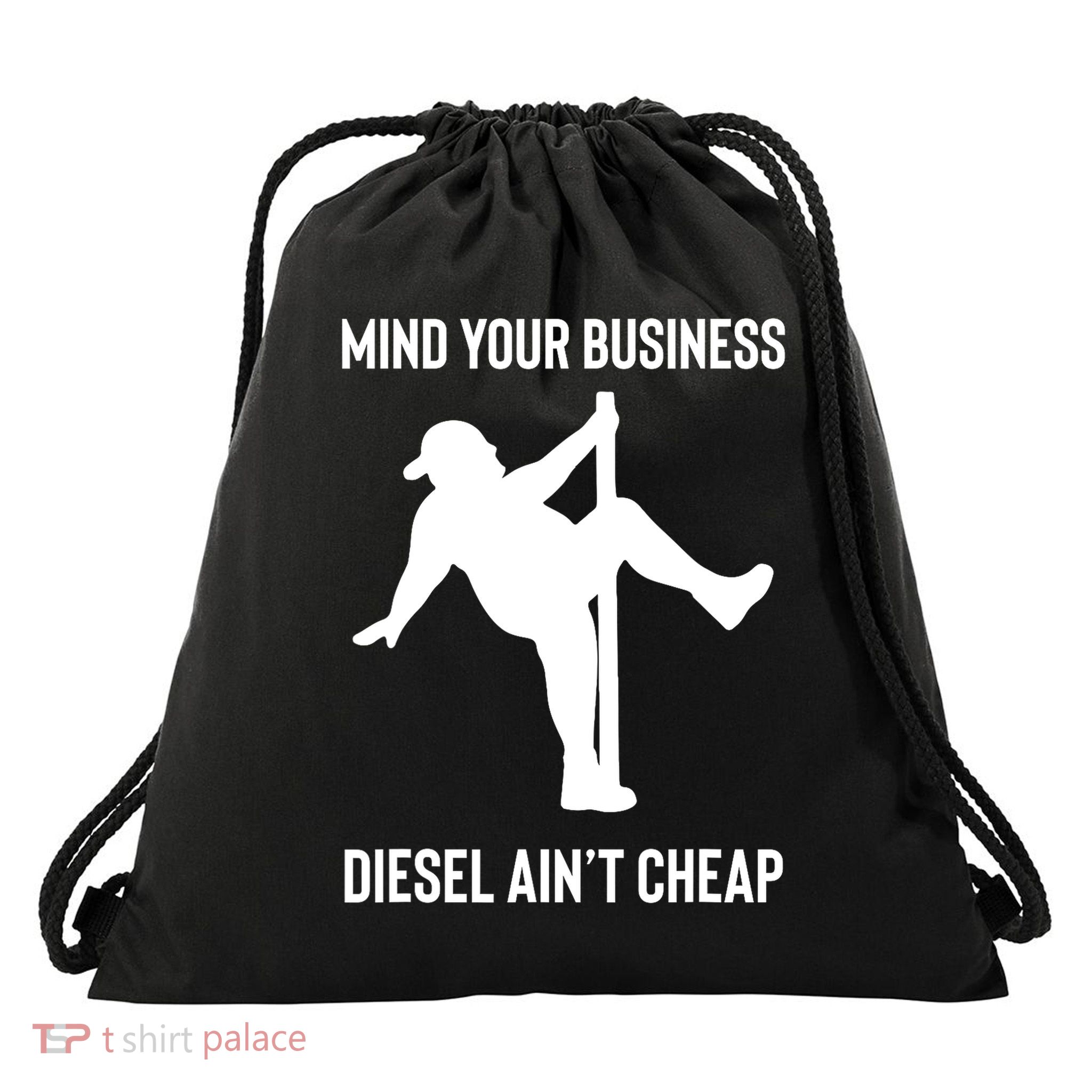Mind Your Business Diesel Ain't Cheap  Drawstring Bag