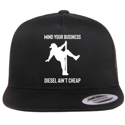 Mind Your Business Diesel Ain't Cheap  Flatbill Hat