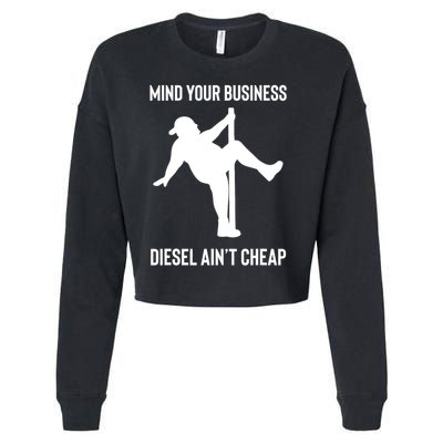 Mind Your Business Diesel Ain't Cheap  Cropped Pullover Crew