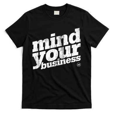 Mind Your Business T-Shirt