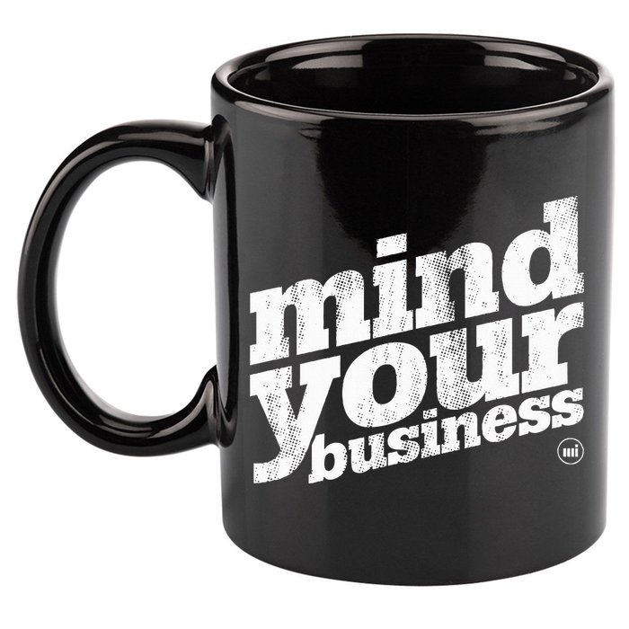 Mind Your Business 11oz C Handle Ceramic Mug