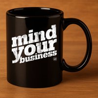 Mind Your Business 11oz C Handle Ceramic Mug