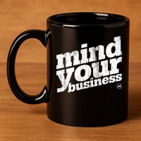 Mind Your Business 11oz C Handle Ceramic Mug