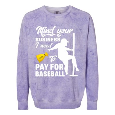 Mind Your Business I Need To Pay For Baseball Colorblast Crewneck Sweatshirt