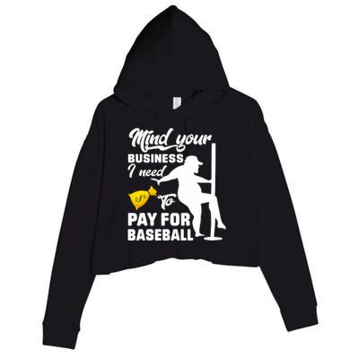 Mind Your Business I Need To Pay For Baseball Crop Fleece Hoodie