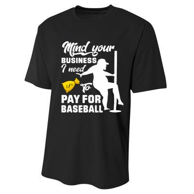 Mind Your Business I Need To Pay For Baseball Performance Sprint T-Shirt