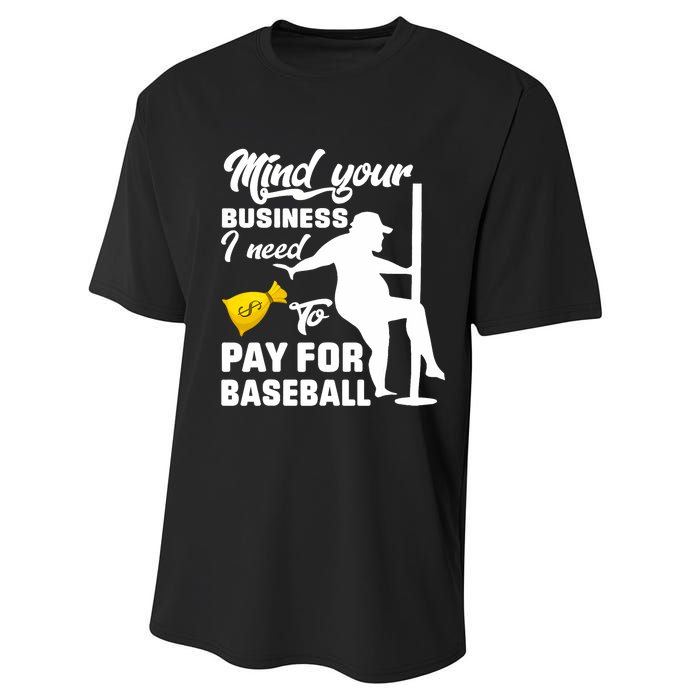 Mind Your Business I Need To Pay For Baseball Performance Sprint T-Shirt