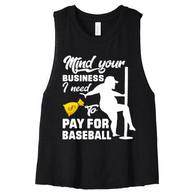 Mind Your Business I Need To Pay For Baseball Women's Racerback Cropped Tank