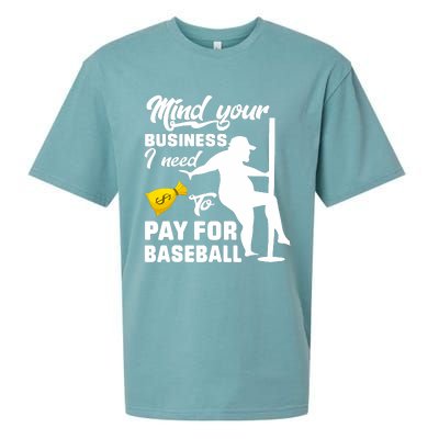 Mind Your Business I Need To Pay For Baseball Sueded Cloud Jersey T-Shirt