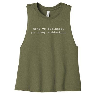 Mind Yo Business Yo Nosey Muddaskunt Women's Racerback Cropped Tank