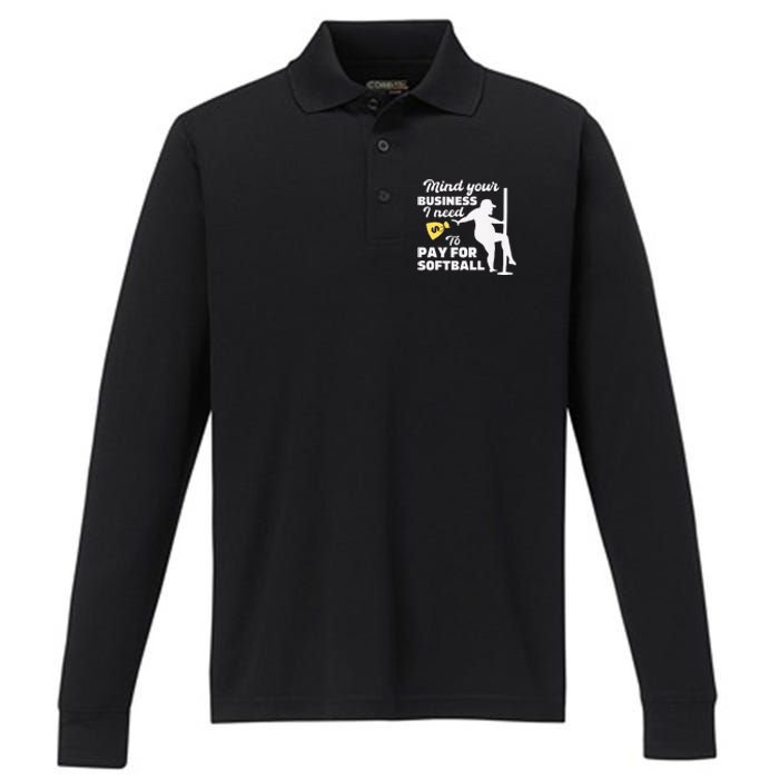 Mind Your Business I Need Money To Pay For Softball Funny Performance Long Sleeve Polo