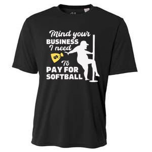 Mind Your Business I Need Money To Pay For Softball Funny Cooling Performance Crew T-Shirt