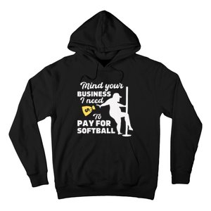 Mind Your Business I Need Money To Pay For Softball Funny Hoodie