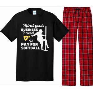 Mind Your Business I Need Money To Pay For Softball Funny Pajama Set