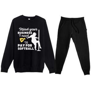 Mind Your Business I Need Money To Pay For Softball Funny Premium Crewneck Sweatsuit Set