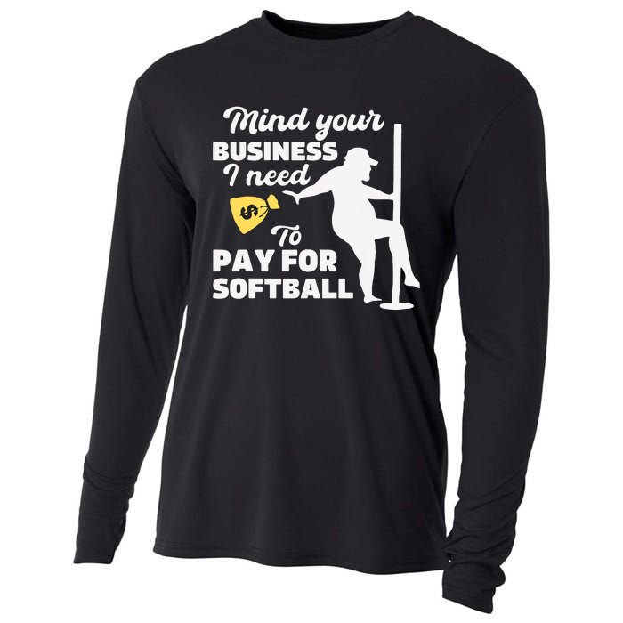 Mind Your Business I Need Money To Pay For Softball Funny Cooling Performance Long Sleeve Crew