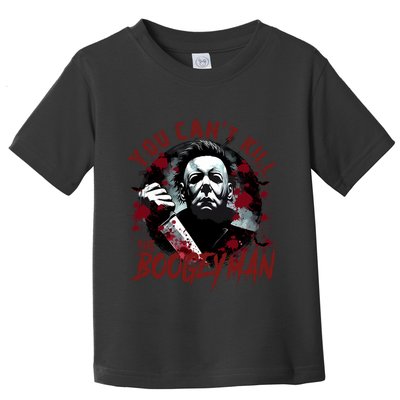 Michael You Cant Kill Boogeyman Michael Horror Night Halloween Toddler T-Shirt