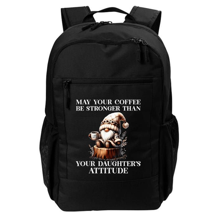 May Your Coffee Be Stronger Than Your DaughterS Attitude Backpack