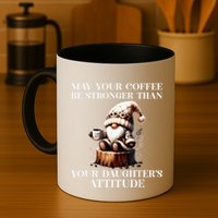 May Your Coffee Be Stronger Than Your DaughterS Attitude Mug