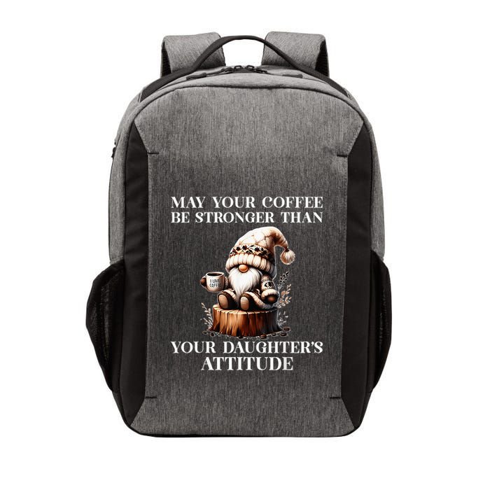 May Your Coffee Be Stronger Than Your DaughterS Attitude Vector Backpack