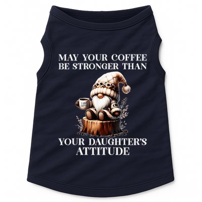 May Your Coffee Be Stronger Than Your DaughterS Attitude Doggie Tank