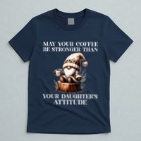 May Your Coffee Be Stronger Than Your DaughterS Attitude T-Shirt