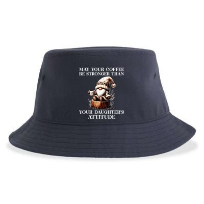 May Your Coffee Be Stronger Than Your DaughterS Attitude Sustainable Bucket Hat