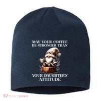 May Your Coffee Be Stronger Than Your DaughterS Attitude Sustainable Beanie