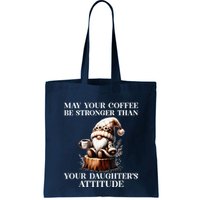 May Your Coffee Be Stronger Than Your DaughterS Attitude Bag
