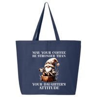 May Your Coffee Be Stronger Than Your DaughterS Attitude 25L Jumbo Tote