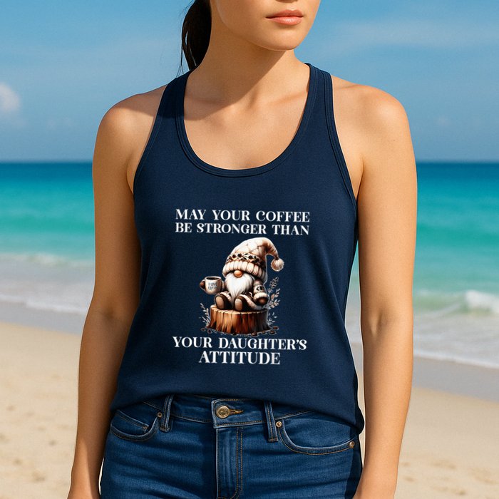 May Your Coffee Be Stronger Than Your DaughterS Attitude Womens Tank Top