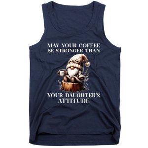 May Your Coffee Be Stronger Than Your DaughterS Attitude Tank Top