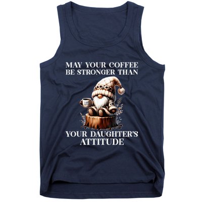 May Your Coffee Be Stronger Than Your DaughterS Attitude Tank Top